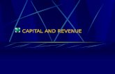 CAPITAL AND REVENUE. Capital and Revenue expenditure Capital Expenditure means any expenditure incurred to : 1.Acquire an asset and bring it into working.