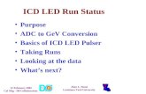 12 February 2002 Cal Mtg - D0 Collaboration Alan L. Stone Louisiana Tech University ICD LED Run Status Purpose ADC to GeV Conversion Basics of ICD LED.