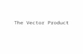 The Vector Product. Remember that the scalar product is a number, not a vector Using the vector product to multiply two vectors, will leave the answer.