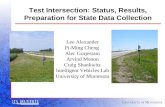 Test Intersection: Status, Results, Preparation for State Data Collection Lee Alexander Pi-Ming Cheng Alec Gorjestani Arvind Menon Craig Shankwitz Intelligent.