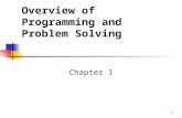 1 Overview of Programming and Problem Solving Chapter 1.