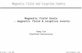 1Yang Liu/Magnetic FieldHMI Science – 1 May 2003 Magnetic Field Goals – magnetic field & eruptive events Yang Liu Stanford University.