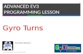 Gyro Turns ADVANCED EV3 PROGRAMMING LESSON © 2015 EV3Lessons.com, Last edit 4/8/2015 1 By Droids Robotics.