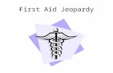 First Aid Jeopardy Game Rules 2 teams, winner determined by highest point total Teams select a captain that will give the final answer No set time limit.
