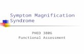 Symptom Magnification Syndrome PHED 3806 Functional Assessment.