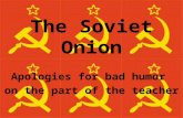 The Soviet Onion Apologies for bad humor on the part of the teacher.