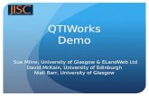 QTIWorks Demo Sue Milne, University of Glasgow & ELandWeb Ltd David McKain, University of Edinburgh Niall Barr, University of Glasgow.