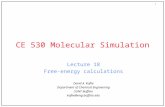 1 CE 530 Molecular Simulation Lecture 18 Free-energy calculations David A. Kofke Department of Chemical Engineering SUNY Buffalo kofke@eng.buffalo.edu.