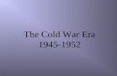 The Cold War Era 1945-1952. President Harry S. Truman.