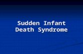 Sudden Infant Death Syndrome. CONTINUITY CLINIC Objectives Describe possible etiologic mechanisms for sudden infant death syndrome (SIDS). Describe possible.