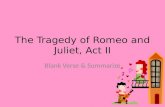 The Tragedy of Romeo and Juliet, Act II Blank Verse & Summarize.