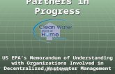 1 Partners in Progress US EPA’s Memorandum of Understanding with Organizations Involved in Decentralized Wastewater Management April 29, 2008.