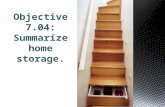 Objective 7.04: Summarize home storage..  Portable  Built in  Open/Closed  Common-use.