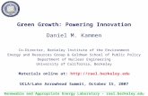 Renewable and Appropriate Energy Laboratory - rael.berkeley.edu Green Growth: Powering Innovation Daniel M. Kammen Co-Director, Berkeley Institute of the.