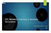 GIS Metadata Training & Outreach Assistance MIAMI-DADE COUNTY & NSDI 2015.