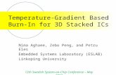 Temperature-Gradient Based Burn-In for 3D Stacked ICs Nima Aghaee, Zebo Peng, and Petru Eles Embedded Systems Laboratory (ESLAB) Linkoping University 12th.