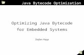 1 Java Bytecode Optimization Optimizing Java Bytecode for Embedded Systems Stefan Hepp.