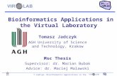 T.Jadczyk, Bioinformatics Applications in the Virtual Laboratory Bioinformatics Applications in the Virtual Laboratory Tomasz Jadczyk AGH University of.