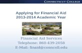 Applying for Financial Aid 2013-2014 Academic Year Financial Aid Services Telephone: 860-439-2058 E-Mail: finaid@conncoll.edu.