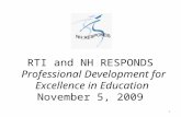 RTI and NH RESPONDS Professional Development for Excellence in Education November 5, 2009 1.