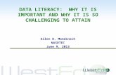 WestEd.org DATA LITERACY: WHY IT IS IMPORTANT AND WHY IT IS SO CHALLENGING TO ATTAIN Ellen B. Mandinach NASDTEC June 9, 2013.
