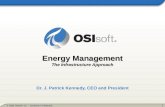 1 © 2006 OSIsoft, Inc. – Company Confidential Energy Management The Infrastructure Approach Dr. J. Patrick Kennedy, CEO and President.