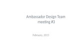 Ambassador Design Team meeting #3 February, 2015.
