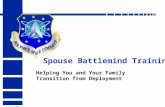 Spouse Battlemind Training Helping You and Your Family Transition from Deployment.