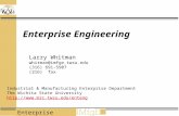 Enterprise Engineering Industrial & Manufacturing Enterprise Department The Wichita State University  Larry Whitman whitman@imfge.twsu.edu.