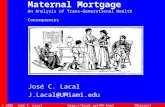© 2006 José C. Lacal Maternal Mortgage.” Maternal Mortgage An Analysis of Trans-Generational Health Consequences José C. Lacal