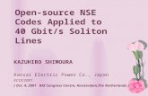 Open-source NSE Codes Applied to 40 Gbit/s Soliton Lines KAZUHIRO SHIMOURA Kansai Electric Power Co., Japan ECOC2001 ( Oct. 4, 2001 RAI Congress Centre,