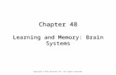 Chapter 48 Learning and Memory: Brain Systems Copyright © 2014 Elsevier Inc. All rights reserved.