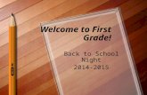 Welcome to First Grade! Back to School Night 2014-2015.
