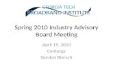 Spring 2010 Industry Advisory Board Meeting April 19, 2010 Centergy Gordon Biersch.