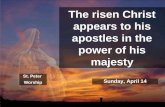 The risen Christ appears to his apostles in the power of his majesty St. Peter Worship Sunday, April 14.
