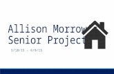 Allison Morrow’s Senior Project 5/18/15 – 6/9/15.