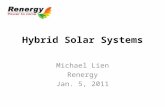 Hybrid Solar Systems Michael Lien Renergy Jan. 5, 2011.