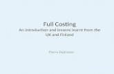 Full Costing An introduction and lessons learnt from the UK and Finland Pierre Espinasse.