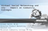Virtual Social Networking and its’ Impact on Community Colleges Eileen Smith, M.Ed. Director Product Marketing, Datatel Inc. McLennan Community College.