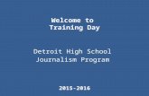Welcome to Training Day Detroit High School Journalism Program 2015-2016.