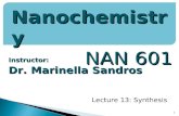 Instructor: Dr. Marinella Sandros 1 Nanochemistry NAN 601 Lecture 13: Synthesis.