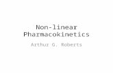 Non-linear Pharmacokinetics Arthur G. Roberts. Linear Pharmacokinetics AUC dose K Cl dose [Drug] plasma time ln[Drug] plasma time Increasing Dose.