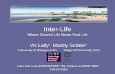 Vic Lally 1 Maddy Sclater 2 1 University of Glasgow (UK) 2 Edge Hill University (UK) Inter-Life is an ESRC/EPSRC TEL Project no ESRC RES- 139-25-0402 Inter-Life.