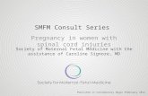 SMFM Consult Series Pregnancy in women with spinal cord injuries Society of Maternal Fetal Medicine with the assistance of Caroline Signore, MD Published.