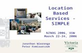 Location Based Services - SIMPLE NZNOG 2006, VUW March 22-24, 2006 Jonathan Wierenga Peter Komisarczuk.
