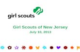 Girl Scouts of New Jersey July 10, 2013. Facts and Figures 98,000 Girl Scouts in New Jersey Girls Kindergarten through 12 th grade Girl Scouts in every.
