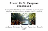 River Raft Program Checklist A complete checklist of what is needed to put on your own river rafting program for high school students. Andrea Baker, Falon.