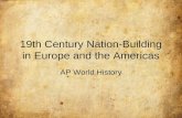 19th Century Nation-Building in Europe and the Americas AP World History.