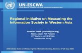 Regional Initiative on Measuring the Information Society in Western Asia Mansour Farah (farah14@un.org) Team Leader, ICT Policies ICT Division, UN-ESCWA.