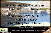 Residential Tourism The 4 th Exhibition Monday 29 th & 30 th March 2010 The MayFair Hotel, London.